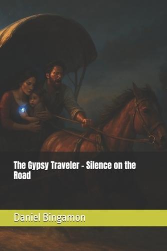 The Gypsy Traveler - Silence on the Road