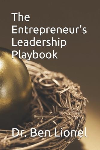 The Entrepreneur's Leadership Playbook