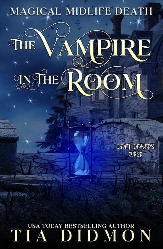 The Vampire In The Room: Paranormal Women's Fiction: Death Dealers Curse