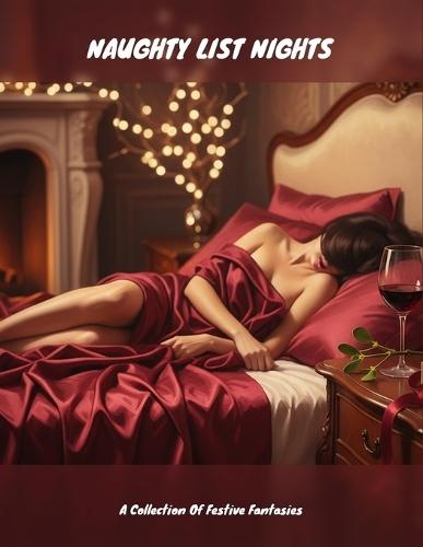 Naughty List Nights: A Collection Of Festive Fantasies