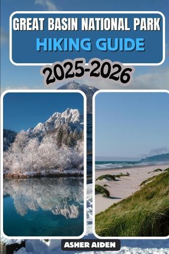 Great Basin National Park Hiking Guide 2025-2026