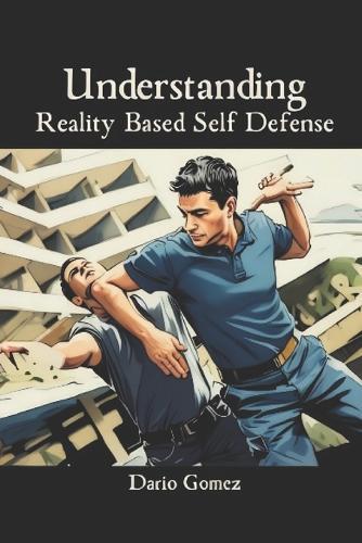Understanding Reality Based Self Defense