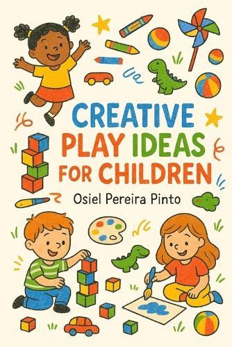 Creative Play Ideas for Children