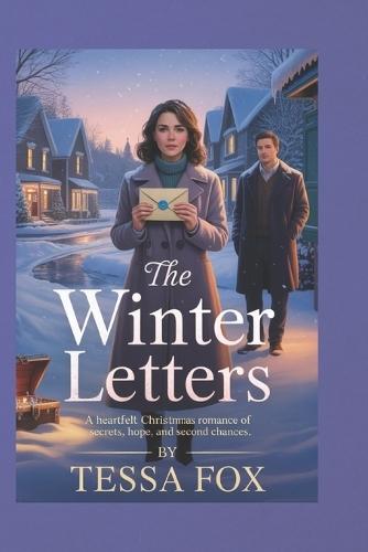 The Winter Letters: A Heartfelt Christmas Romance of Secrets, Hope, and Second Chances