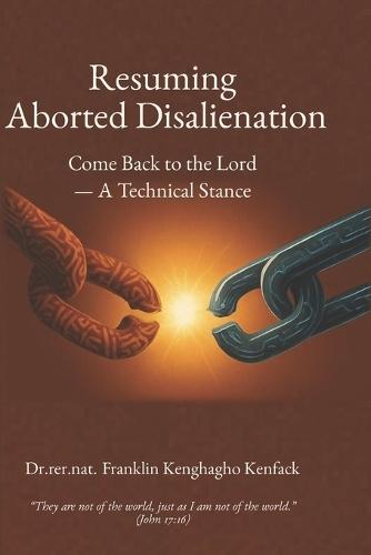 Resuming Aborted Disalienation: Come Back to the Lord - A Technical Stance