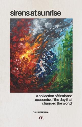 Sirens at Sunrise: October 7th Firsthand Accounts: A collection of firsthand accounts of the day that changed Israel, and the world.