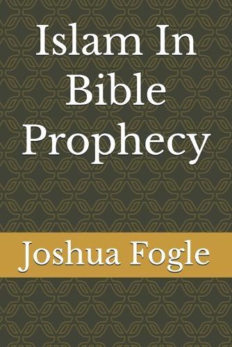 Islam In Bible Prophecy