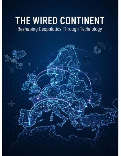 The Wired Continent: Reshaping Geopolitics Through Technology