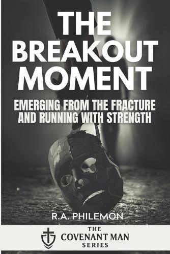The Breakout Moment: Emerging from the Fracture and Running With Strength