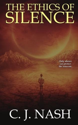 The Ethics of Silence: Only Silence Can Protece the Innocent