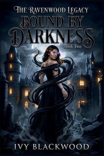 Bound by Darkness: The Ravenwood Legacy Series: Book Two
