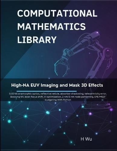 High-NA EUV Imaging and Mask 3D Effects: 0.55 NA anamorphic optics, reflective reticle, absorber shadowing, telecentricity error, Bossung tilt, best-focus shift, k1 optimization, 2 nm/3 nm node patterning, EPE/MEEF budgeting With Python