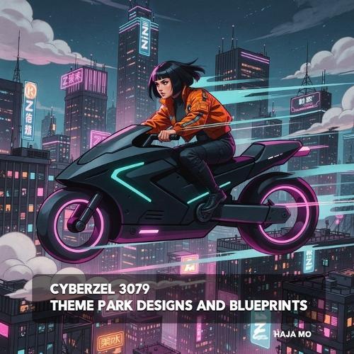 CyberZel 3079: Theme Park Designs and Blueprints