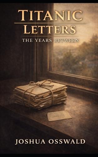 Titanic Letters: The Years Between
