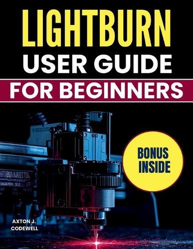 Lightburn User Guide for Beginners