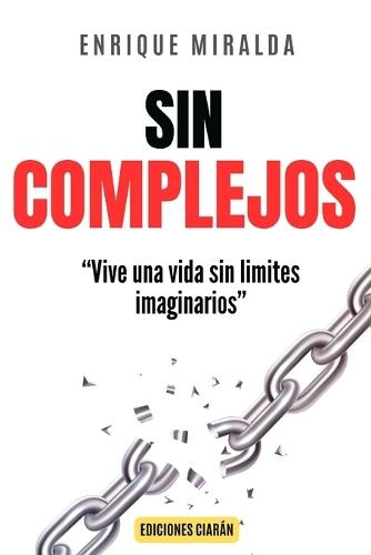 Sin complejos: ""Vive una vida sin limites imaginarios""