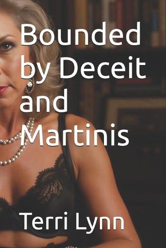 Bounded by Deceit and Martinis
