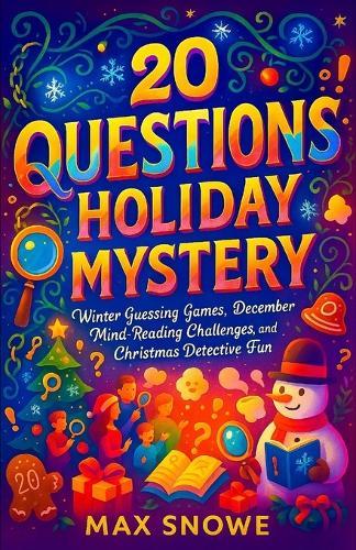 20 Questions: Holiday Mystery - Winter Guessing Games, December Mind-Reading Challenges, and Christmas Detective Fun