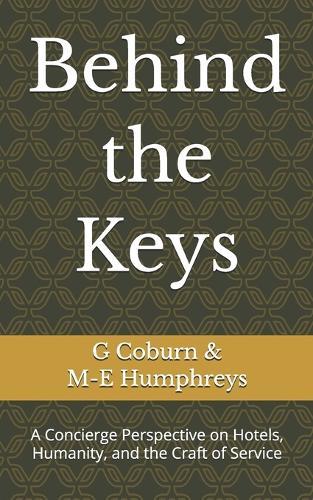 Behind the Keys: A Concierge Perspective on Hotels, Humanity, and the Craft of Service