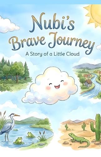 Nubi's Brave Journey The Brave Little Cloud By Shod's World and Iman Production: Story Book for kids