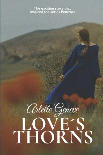 Love´s Thorns: The exciting story that inspired the series Penword