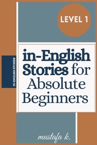 in-English Stories for Absolute Beginners (Level 1)
