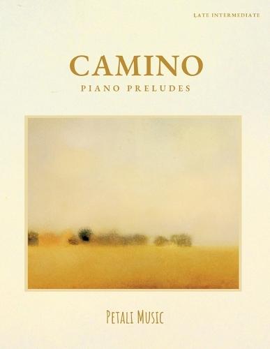 Camino Preludes for Piano: Late Intermediate Solo Keyboard Recital Repertoire