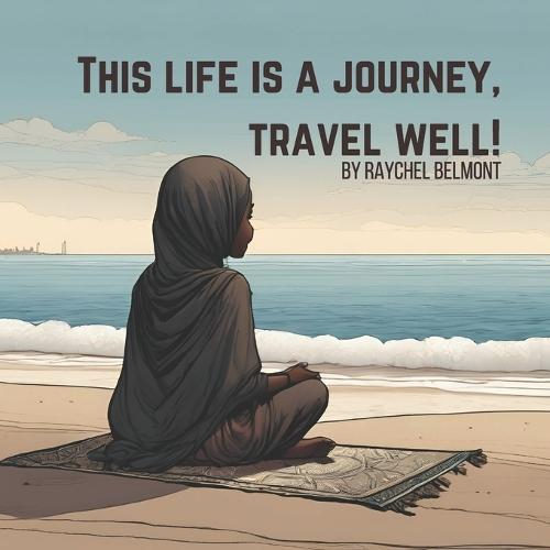 This life is a Journey, Travel Well!
