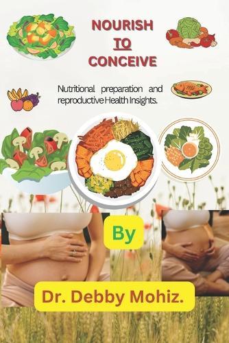 Nourish To Conceive: Nutritional preparation and reproductive Health Insights