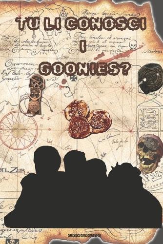 Tu li conosci i Goonies?