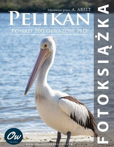 Pelikan: Fotoksi&#261;&#380;ka