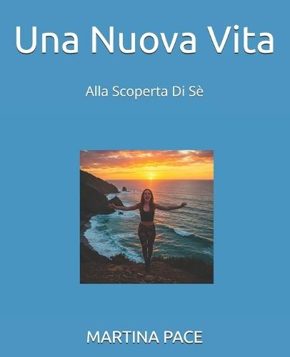 Una Nuova Vita: Alla Scoperta Di Sè