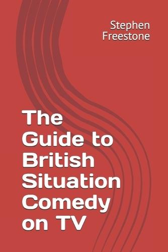 The Guide to British Situation Comedy on TV