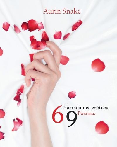 6 Narraciones eróticas 9 Poemas: El erotismo a flor de piel