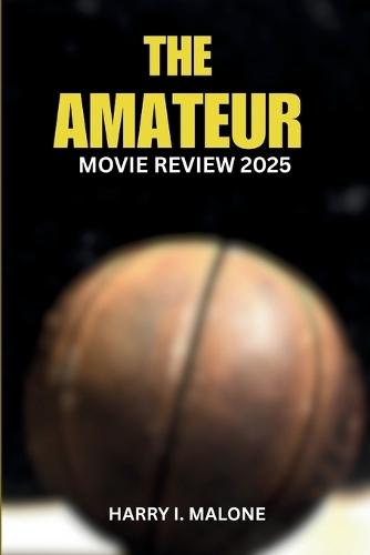 The amateur movie review 2025: Breaking Down the Plot, Characters, and Cinematic Techniques