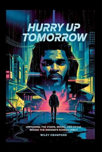 Hurry Up Tomorrow: Unpacking The Vision, Sound, And Style Behind The Weeknd's Screen Debut