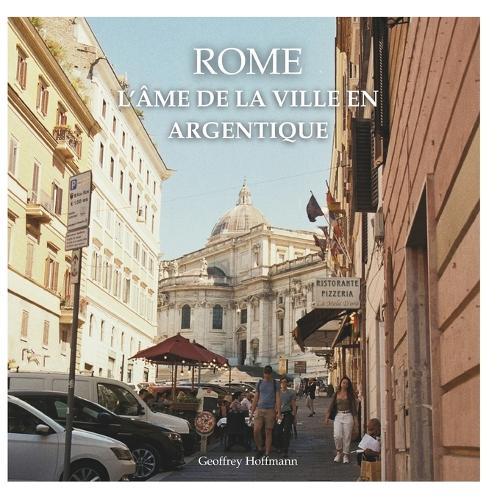 Rome: L'Âme de la Ville En Argentique