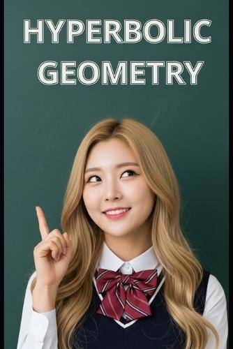 Hyperbolic Geometry: The All in One Textbook