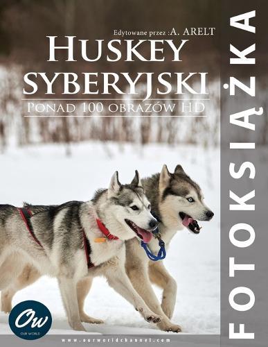 Huskey syberyjski: Fotoksi&#261;&#380;ka