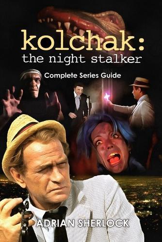 Kolchak: The Night Stalker Complete Series Guide