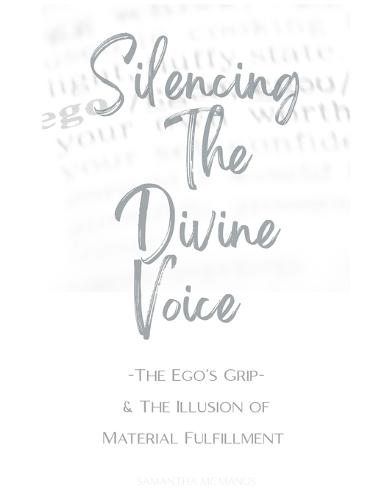 Silencing The Divine Voice: The Ego's Grip & The Illusion of Material Fulfillment