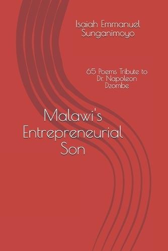 Malawi's Entrepreneurial Son: 65 Poems Tribute to Dr. Napoleon Dzombe