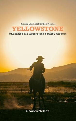 Yellowstone: Unpacking the life lessons and cowboy wisdom from the TV series