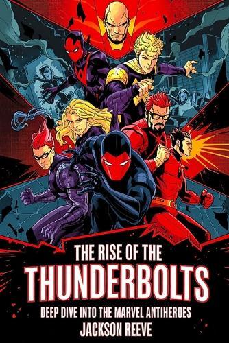 The Rise of the Thunderbolts (Movie Review): A Deep Dive Into the Marvel Antiheroes