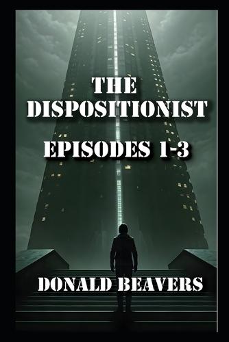 The Dispositionist: Episodes 1 - 3
