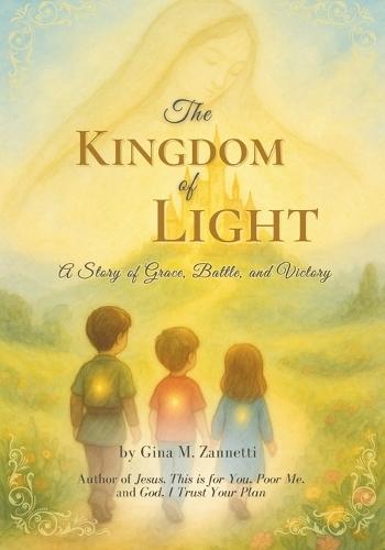 The Kingdom of Light: A Story of Grace, Battle, and Victory