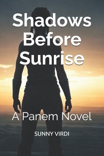 Shadows Before Sunrise: A Panem Novel