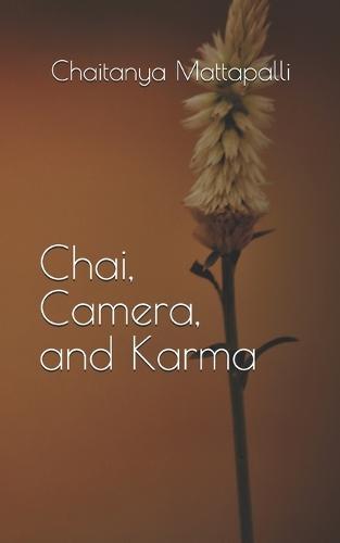 Chai, Camera and Karma: ""Friendship, betrayal, and the magic of second chances.""