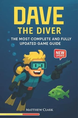 Dave the Diver Complete Game Guide: Tips and Tricks, Strategy Guide - Everything You Need from Ocean to Sushi Bar