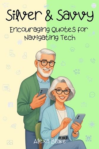 Silver & Savvy: Encouraging and Funny Quotes for Navigating Tech